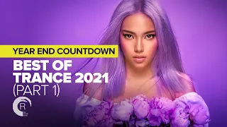 BEST OF TRANCE 2021 (PART 1) - YEAR END COUNTDOWN [FULL ALBUM]