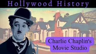 Charlie Chaplin's Hollywood Studios