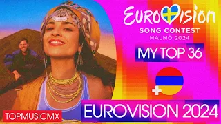 My Top 36 (NEW: 🇦🇲) | Eurovision 2024