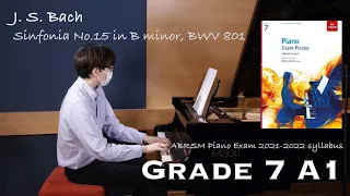 Grade 7 A1 | Bach - Sinfonia No.15 in B minor, BWV 801 | ABRSM Piano Exam 2021-2022 | Stephen Fung 🎹