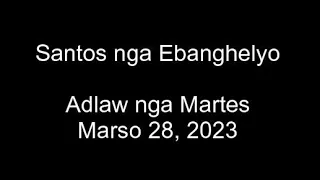 March 28, 2023 Daily Gospel Reading Cebuano Version