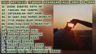 LAGU KENANGAN TEMBANG KENANGAN LAGU LAWAS 80-90AN ||DISINI DIBATAS KOTA INI ||