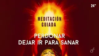 MEDITACIÓN GUIADA PARA PERDONAR • DEJAR IR PARA SANAR • SOLTAR