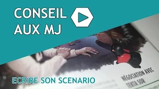 Conseil MJ - Ecrire son scénario