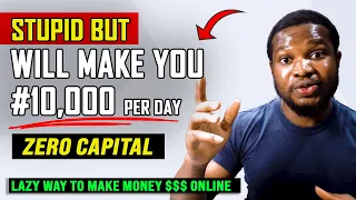 Stupidly Lazy #10000 Per Day Method For Beginners To Make Money Online in Nigeria (No Capital)