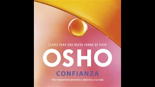 Confianza. Vivir espontáneamente y abiertos a la vida - Osho. AUDIOLIBRO