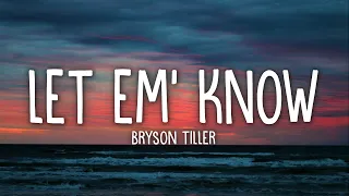 Bryson Tiller - Let Em' Know (Lyrics)