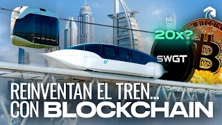 En DUBAI quieren REVOLUCIONAR el TRANSPORTE usando CRIPTOMONEDAS: es el FUTURO de los TRENES? (SWGT)