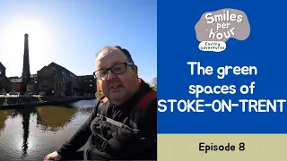 The green spaces of Stoke-on-Trent - Ep 08