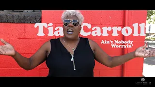 Tia Carroll: Ain't Nobody Worryin'