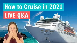 How to Cruise in 2021 - Emma Cruises LIVE Q&A