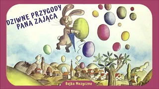 Bajka Muzyczna: Dziwne przygody Pana Zająca