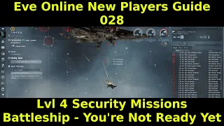 Eve Online New Players Guide 028 - Lvl 4 Security Missions - Battleship - You're Not Ready Yet