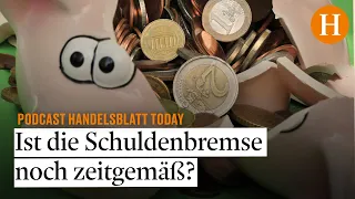 Ist die Schuldenbremse noch zeitgemäß? - Handelsblatt Today