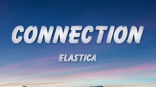 Elastica - Connection (Lyrics)