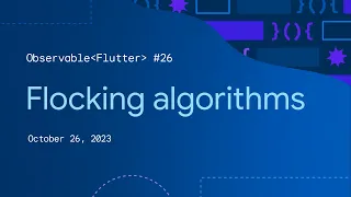 Observable Flutter #26: Flocking algorithms