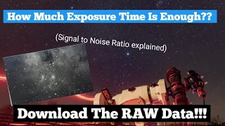 How much exposure time do I need IMAGING THE NIGHT SKY? Signal to Noise Ratio Explained/TUTORIAL