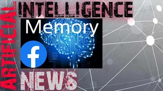 (artificial intelligence) Facebook introduce A.i. memory technology