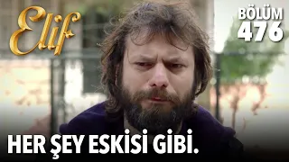 Her şey eskisi gibi. (476.Bölüm)