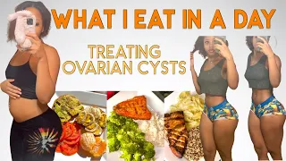 What I Eat in A Day to Naturally Treat Ovarian Cysts | PCOS | Fibroids | Endometriosis