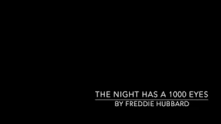 Freddie Hubbard - The Night Has A 1000 Eyes