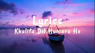 Khalifa Dil Humara Hai - LYRICS - MTA NAZM