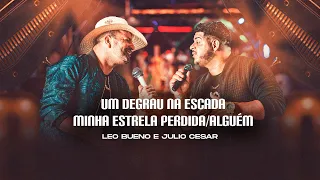 Um Degrau na Escada/Minha Estrela Perdida/Alguém - Leo Bueno e Julio Cesar