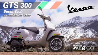 Vespa GTS 300 Super Tech -  Desde 199,000 | Review