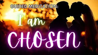 I AM CHOSEN Guided Meditation  - Self Concept To Manifest Your Specific Person