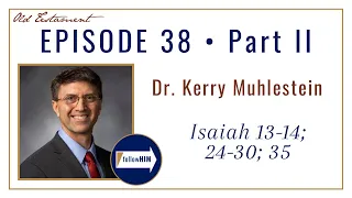 Isaiah 13-35 Part 2 • Dr. Kerry Muhlestein • Come Follow Me