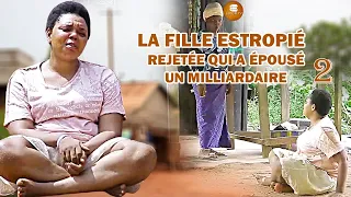 La Fille Estropié Rejetée Qui A Épousé Un Milliardaire 2 - Africains | Films Nigérians En Français