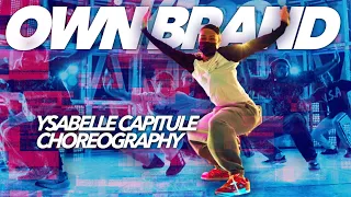 OWN BRAND | Ysabelle Capitule Choreography - [KĀOS Orlando]