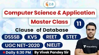 6:30 PM - REET, DSSSB, KVS, STET, UGC NET, NIELIT Exams | CS by Pandey Sir | Clause of Database