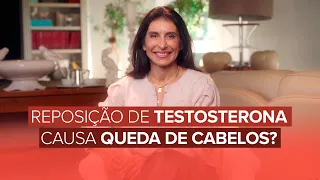 Reposição de testosterona causa queda de cabelos? | Dra Joele Leripio