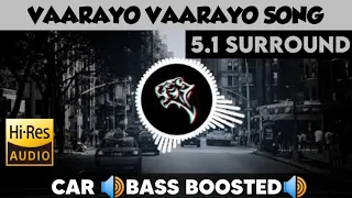 Vaarayo Vaarayo |🎧 5.1 Surround 🎧| 🔊Bass Boosted🔊 | Sub  🔊Bass🔊 | by THARMi2005