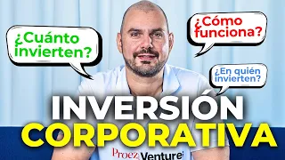 Fondos de Inversión Corporativos: Cuando las Grandes Empresas Invierten en Startups