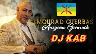 Mourad Guerbas - Anegaru Gwarach - Remix - Dj Kab  2023  ⵣ