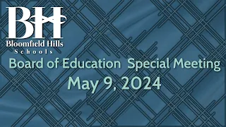 BHS: Board of Education Special Meeting May 9, 2024