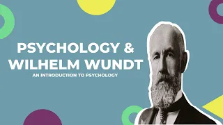 Psychology and Wilhelm Wundt (An Introduction to Psychology)