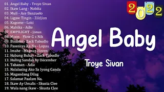 Troye Sivan - Angel Baby || New OPM Love Song 2022-Top 100 Rap OPM Songs-Kumpas, Kagome, KG x Moira