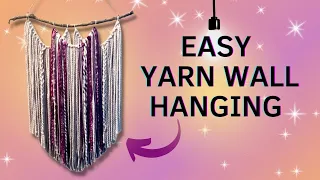 EASY YARN WALL HANGING TUTORIAL | DIY Beginner Macrame Project | How to Make a Yarn Wall Hanging