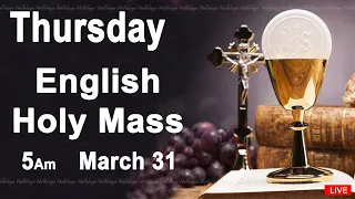 Catholic Mass Today I Daily Holy Mass I Thursday March 31 2022 I English Holy Mass I 5.00 AM