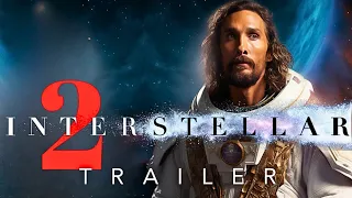 Interstellar 2 - Trailer (HD) 2025 - McConaughey, Anne Hathaway
