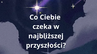 🔎🌞Co Ciebie czeka w najbliższej przyszłości?🔎🌞