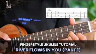 How To Play River Flows In You (Pt. 1) | Ukulele Fingerstyle Tutorial + FREE TABS