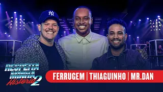 Respeita Minha História 2: Thiaguinho, Ferrugem, Mr.Dan - Código Do Amor / Péssimo Negócio + Extra