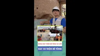 Nên dùng máy trộn bê tông tự cấp liệu hay xe trộn bê tông ? #shorts