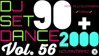 Dance Hits of the 90s and 2000s Vol. 56 - ANNI '90 + 2000 Vol 56 Dj Set - Dance Años 90 + 2000