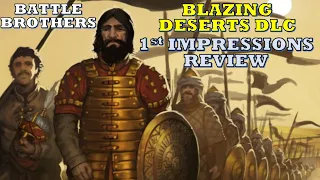 Battle Brothers - Blazing Deserts DLC - 1st Impressions Review