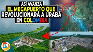 Así Avanza el Megapuerto que revolucionará a Urabá en Colombia | Puerto Antioquia a Menos de un Año